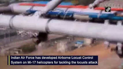 Watch:  Indian Air Force develops Mi-17 helicopters to tackle locusts attack