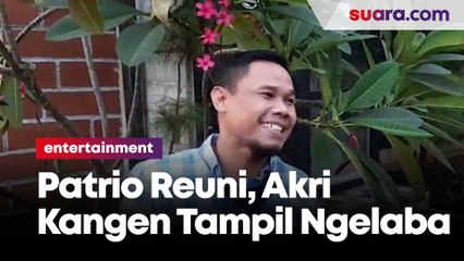 Grup Lawak Patrio Reuni, Akri Kangen Tampil Ngelaba