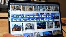 Google Photos Won't Back up Social Media Folders by Default
