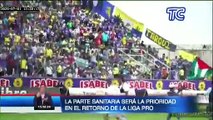 La parte sanitaria será la prioridad en el retorno de la Liga Pro