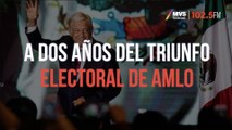 A dos años del triunfo electoral de AMLO