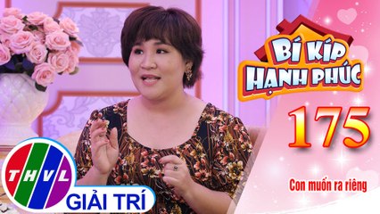 Có nên ra riêng quá sớm? Khó khăn nào sẽ gặp phải khi sống tự lập?  | Bí Kíp Hạnh Phúc - Tập 175