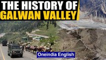 The Galwan Valley: Why is it so important to India and China, a peek into history | Oneindia News