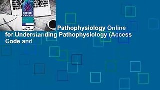 About For Books  Pathophysiology Online for Understanding Pathophysiology (Access Code and