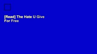 [Read] The Hate U Give  For Free