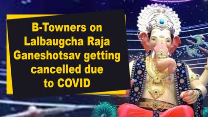 B-Towners on Lalbaugcha Raja Ganeshotsav getting cancelled due to COVID