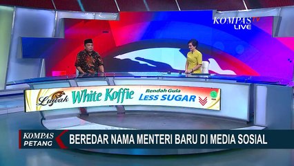 Bahas Beredarnya Nama-Nama Menteri Baru di Media Sosial