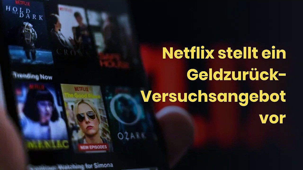 Netflix stellt ein Geldzurück-Versuchsangebot vor