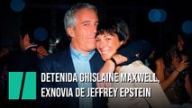 Ghislaine Maxwell, exnovia de Jeffrey Epstein, detenida por el FBI