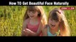 How to Get Beautiful Face Naturally, Skin Glow, Beauty Tips, Zorba The Zen