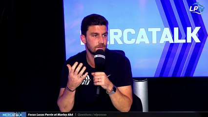 MercaTalk du 02 07 partie 3 : Focus sur Lucas Perrin et Marley Aké