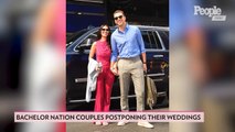See The Bachelor Nation Couples Who Are Postponing Their Weddings Due to Covid-19