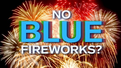 Why you don't see brilliantly blue fireworks