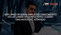 Soplones hicieron amplio reconocimiento en Las Lomas de Chapultepec cuatro días antes del atentado