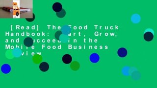 [Read] The Food Truck Handbook: Start, Grow, and Succeed in the Mobile Food Business  Review