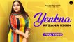 Afsana Khan - Yenkna - Latest Punjabi Songs 2020