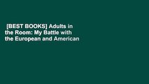 [BEST BOOKS] Adults in the Room: My Battle with the European and American