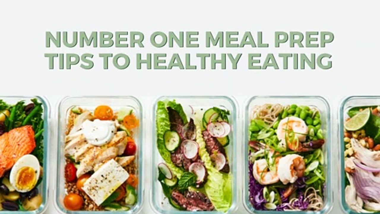 Number One meal prep tips to healthy eating