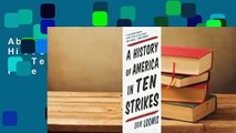 About For Books  A History of America in Ten Strikes  For Free