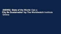 [NEWS]  State of the World: Can a City Be Sustainable? by The Worldwatch