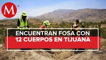 Hallan 12 cadáveres en fosa clandestina en Tijuana