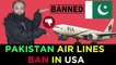 Pakistan International Airlines Ke Naqli Pilot Naqli Licence | PIA Banned in USA |
