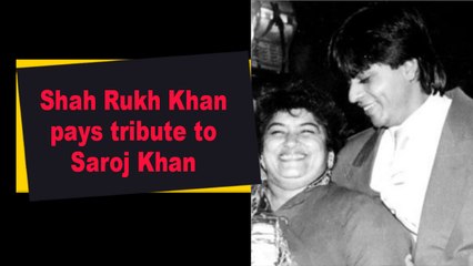 Shah Rukh Khan pays tribute to Saroj Khan