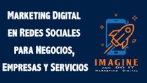 Marketing Digital en Redes Sociales para Negocios, Empresas y Servicios 
