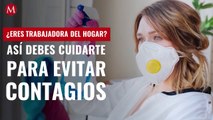 ¿Eres trabajadora del hogar? Así debes cuidarte para evitar contagios de coronavirus