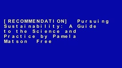 [RECOMMENDATION]  Pursuing Sustainability: A Guide to the Science and Practice