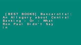 [BEST BOOKS] Bancarotta!: An Allegory about Central Banking - Or - What Ron