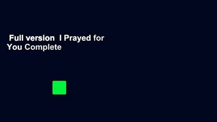 Full version  I Prayed for You Complete