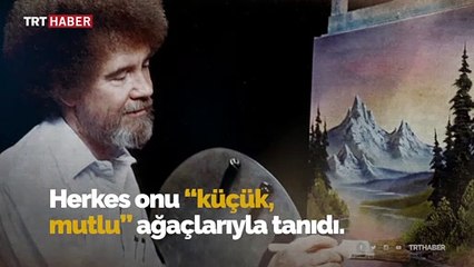 Türkiye'nin "küçük, mutlu" ağaçlarıyla tanıdığı Bob Ross'un 25. ölüm yıl dönümü