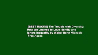 [BEST BOOKS] The Trouble with Diversity: How We Learned to Love Identity and