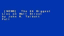 [NEWS]  The 86 Biggest Lies on Wall Street by John R. Talbott Full