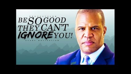 Be So Good They Can't Ignore You! - Study Motivation