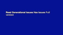 Read Generational Issues Has Issues Full version