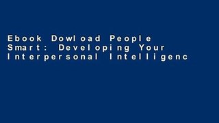 Ebook Dowload People Smart: Developing Your Interpersonal Intelligence Full