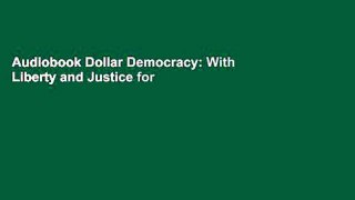 Audiobook Dollar Democracy: With Liberty and Justice for Some; How to Reclaim