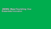 [NEWS]  Mass Flourishing: How Grassroots Innovation Created Jobs, Challenge,