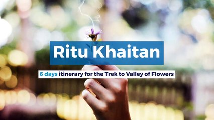 Ritu Khaitan: 6 days itinerary for the Trek to Valley of Flowers