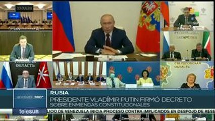Reporte 360: Pdte. Putin promulga decreto sobre reforma constitucional