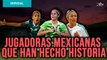 Jugadoras mexicanas que han hecho historia en el futbol femenil