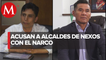 Alcaldes en Hidalgo acusados por nexos con el narco exigen pruebas a Omar Fayad