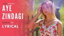 Aye Zindagi Lyrical Video Song - Sonu Nigam | ft. Sidhant | Aye Zindagi Lyrics |Latest Romantic Song