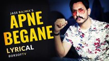 Apne Begane Full Lyrical Video Song - Jass Bajwa - Apne Begane Song Lyrics - Jass Bajwa Latest Song