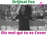 Amel Bent - Dis moi qui tu es (Orijinal Fox Cover)