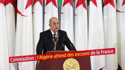 Colonisation : l'Algérie attend des excuses de la France