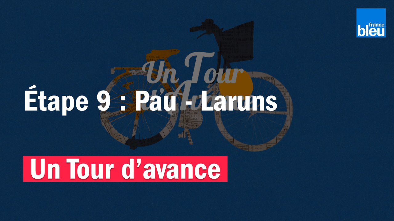 "Un Tour d'avance" : Pau - Laruns, la 9e étape du Tour de France comme si vous y étiez