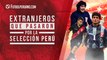 Los 5 jugadores extranjeros que más destacaron en la Selección Peruana